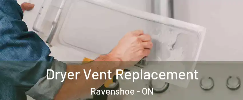  Dryer Vent Replacement Ravenshoe - ON