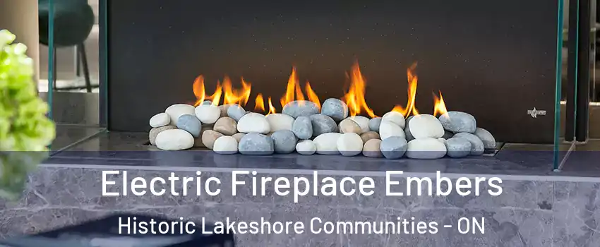 Electric Fireplace Embers Historic Lakeshore Communities - ON