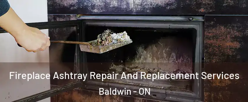  Fireplace Ashtray Repair And Replacement Services Baldwin - ON