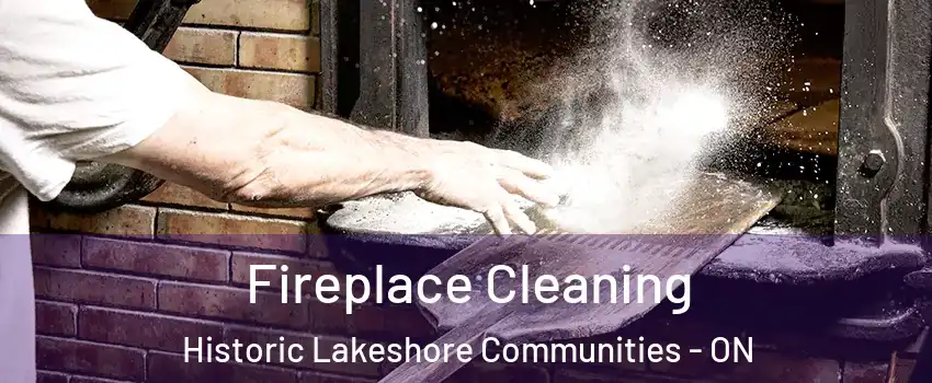  Fireplace Cleaning Historic Lakeshore Communities - ON