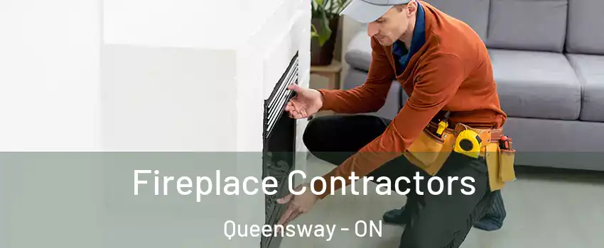  Fireplace Contractors Queensway - ON