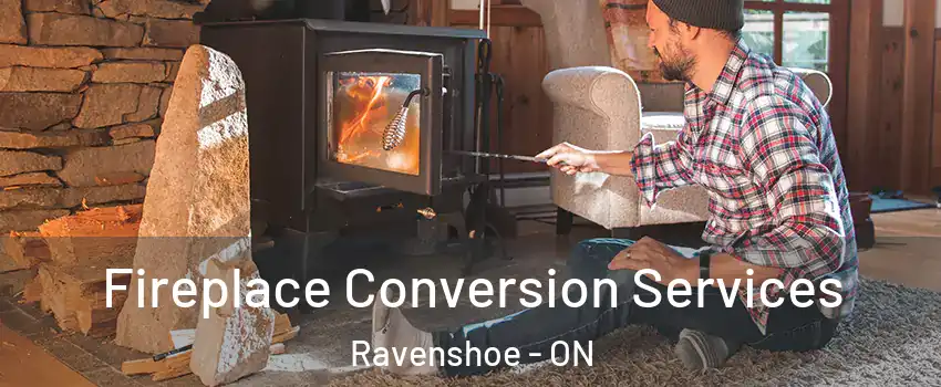  Fireplace Conversion Services Ravenshoe - ON