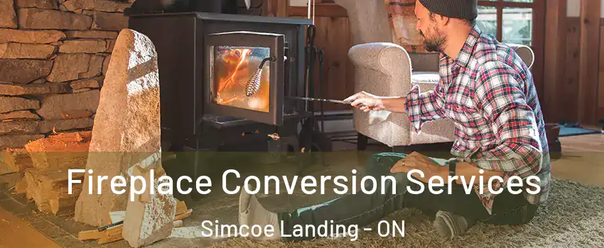  Fireplace Conversion Services Simcoe Landing - ON