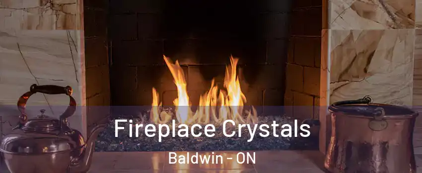  Fireplace Crystals Baldwin - ON