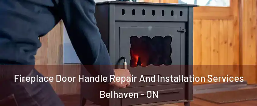  Fireplace Door Handle Repair And Installation Services Belhaven - ON