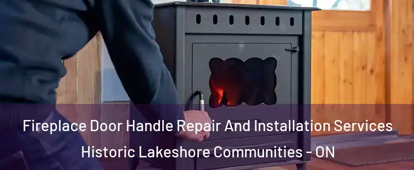  Fireplace Door Handle Repair And Installation Services Historic Lakeshore Communities - ON