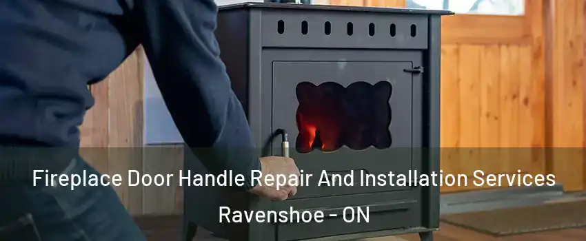  Fireplace Door Handle Repair And Installation Services Ravenshoe - ON