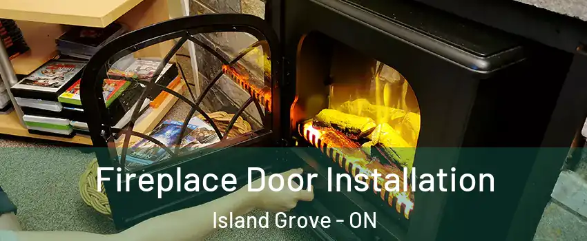  Fireplace Door Installation Island Grove - ON