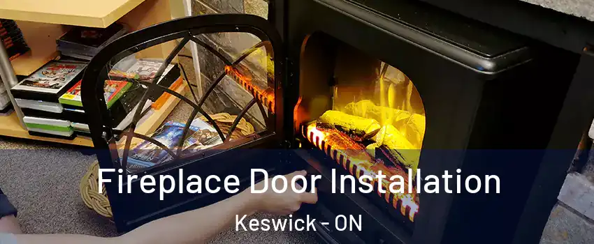  Fireplace Door Installation Keswick - ON