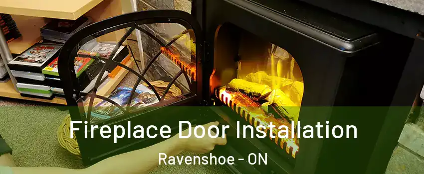  Fireplace Door Installation Ravenshoe - ON