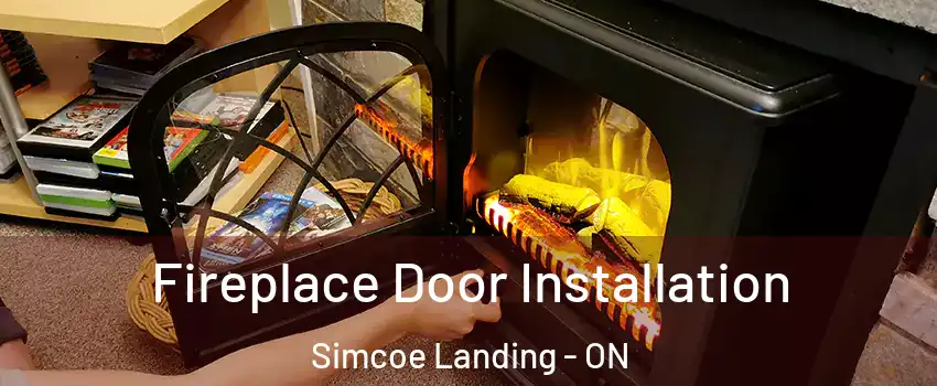  Fireplace Door Installation Simcoe Landing - ON