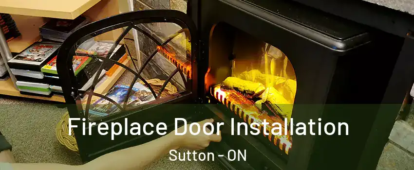  Fireplace Door Installation Sutton - ON