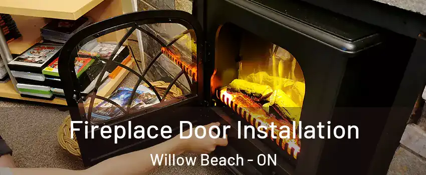  Fireplace Door Installation Willow Beach - ON