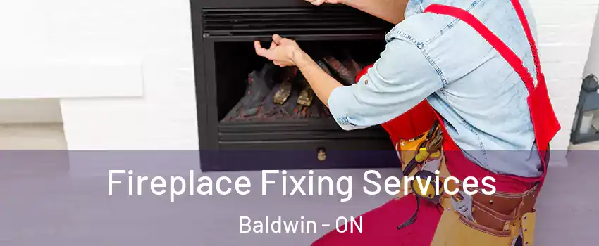  Fireplace Fixing Services Baldwin - ON