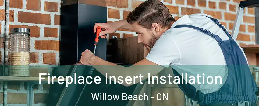  Fireplace Insert Installation Willow Beach - ON