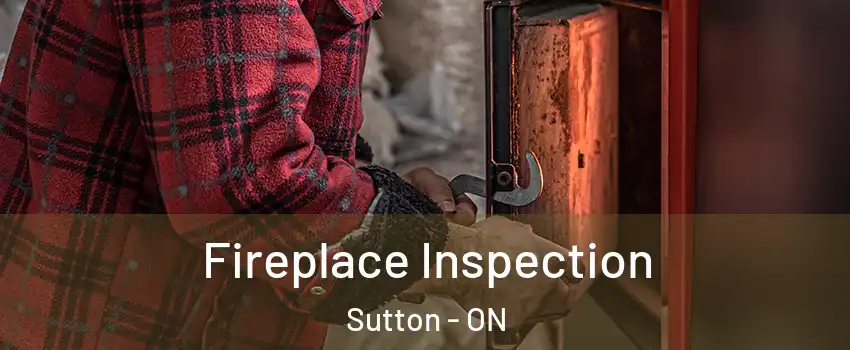  Fireplace Inspection Sutton - ON