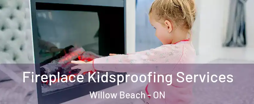  Fireplace Kidsproofing Services Willow Beach - ON