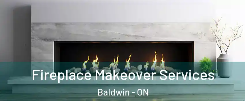  Fireplace Makeover Services Baldwin - ON
