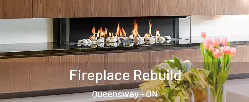 Fireplace Rebuild Queensway - ON
