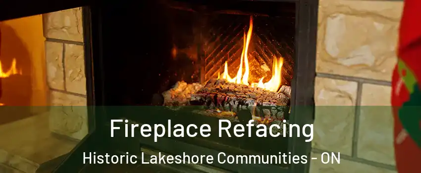  Fireplace Refacing Historic Lakeshore Communities - ON