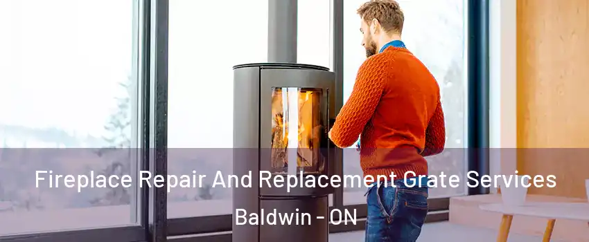  Fireplace Repair And Replacement Grate Services Baldwin - ON