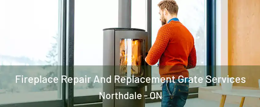  Fireplace Repair And Replacement Grate Services Northdale - ON