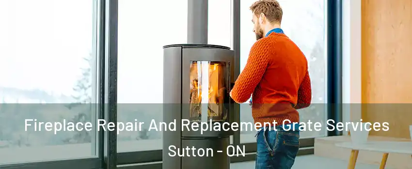  Fireplace Repair And Replacement Grate Services Sutton - ON