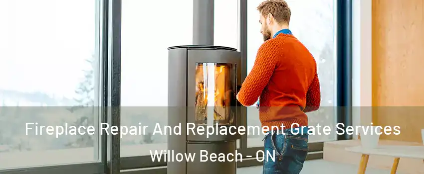  Fireplace Repair And Replacement Grate Services Willow Beach - ON
