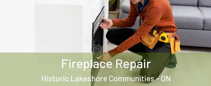  Fireplace Repair Historic Lakeshore Communities - ON
