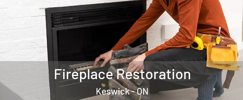  Fireplace Restoration Keswick - ON