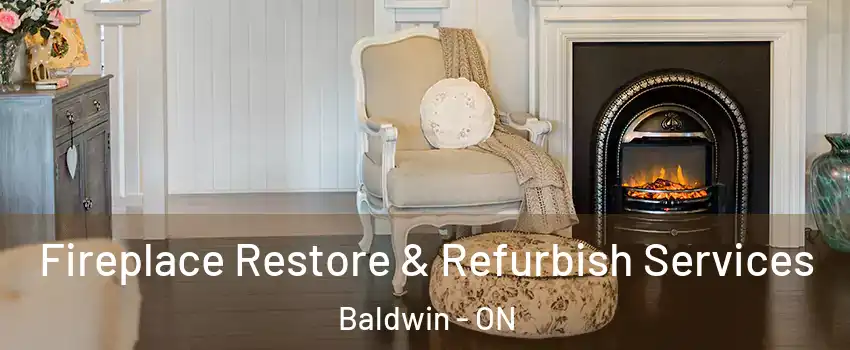  Fireplace Restore & Refurbish Services Baldwin - ON