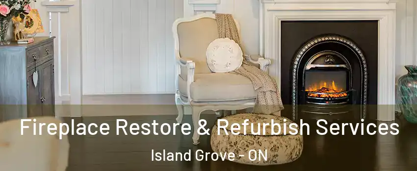  Fireplace Restore & Refurbish Services Island Grove - ON