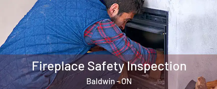  Fireplace Safety Inspection Baldwin - ON