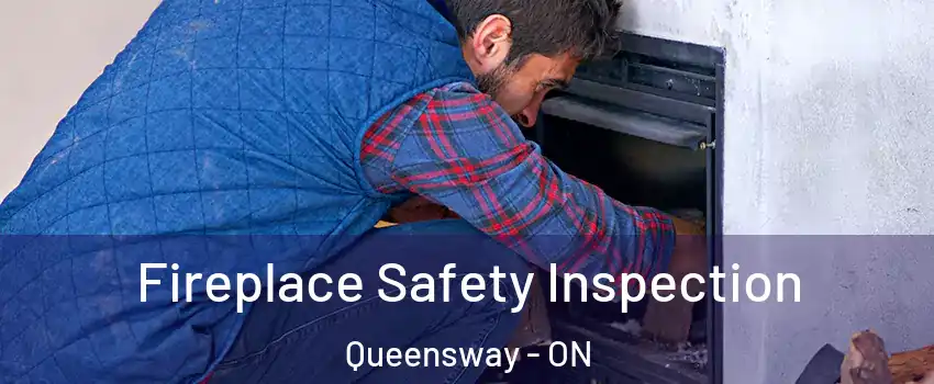  Fireplace Safety Inspection Queensway - ON