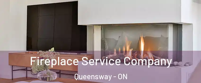 Fireplace Service Company Queensway - ON