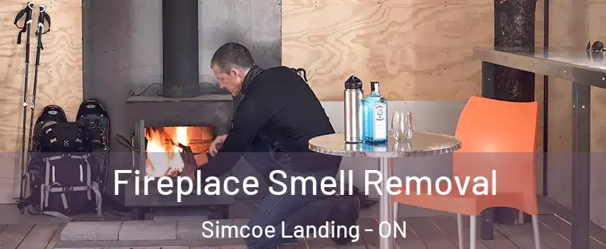  Fireplace Smell Removal Simcoe Landing - ON