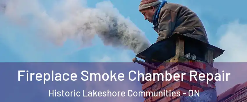  Fireplace Smoke Chamber Repair Historic Lakeshore Communities - ON