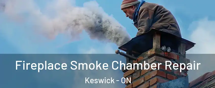  Fireplace Smoke Chamber Repair Keswick - ON