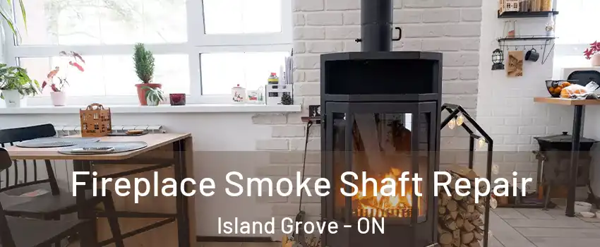  Fireplace Smoke Shaft Repair Island Grove - ON