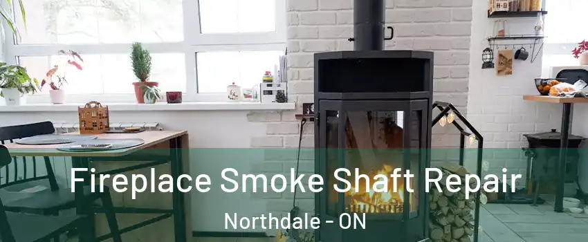  Fireplace Smoke Shaft Repair Northdale - ON