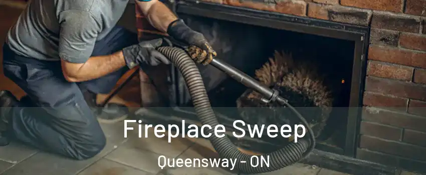  Fireplace Sweep Queensway - ON