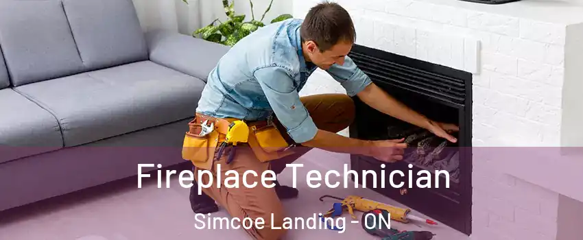 Fireplace Technician Simcoe Landing - ON
