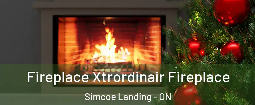  Fireplace Xtrordinair Fireplace Simcoe Landing - ON