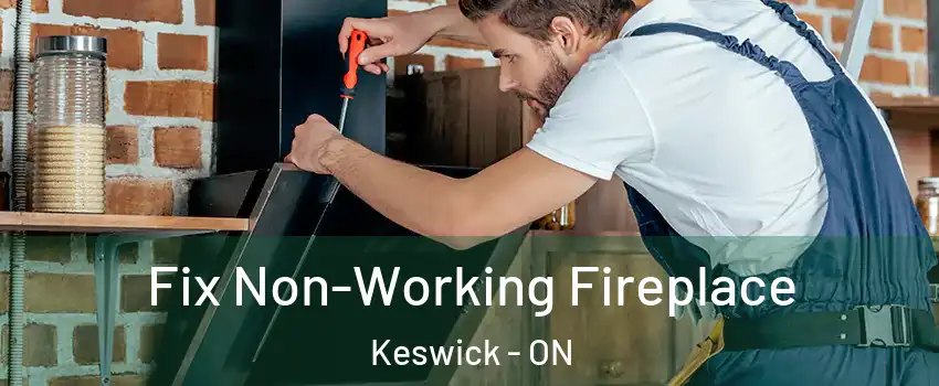  Fix Non-Working Fireplace Keswick - ON