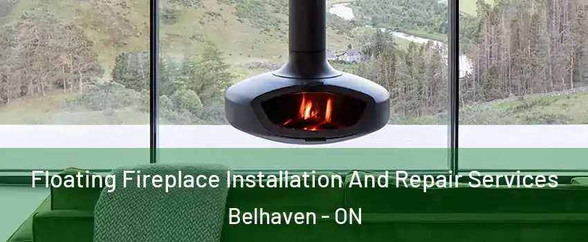  Floating Fireplace Installation And Repair Services Belhaven - ON