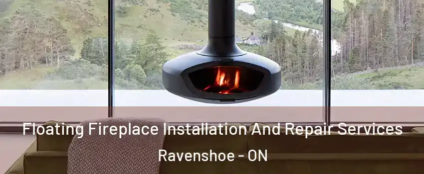  Floating Fireplace Installation And Repair Services Ravenshoe - ON