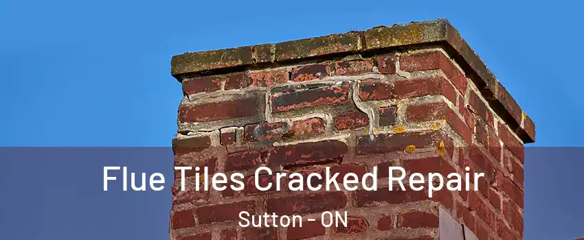  Flue Tiles Cracked Repair Sutton - ON