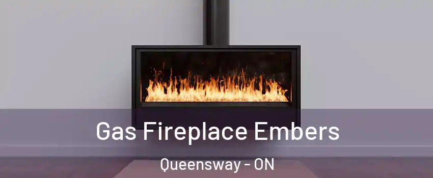  Gas Fireplace Embers Queensway - ON
