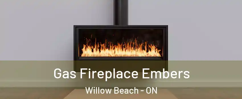  Gas Fireplace Embers Willow Beach - ON