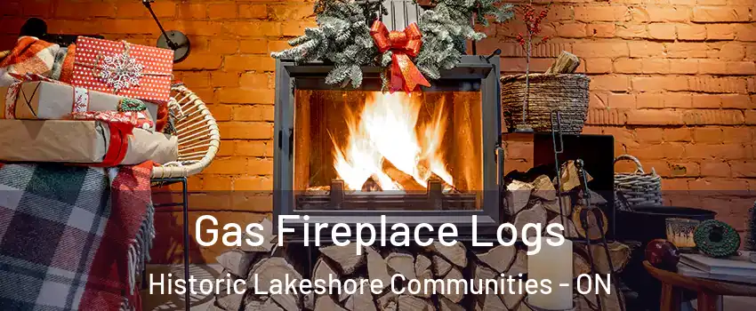  Gas Fireplace Logs Historic Lakeshore Communities - ON
